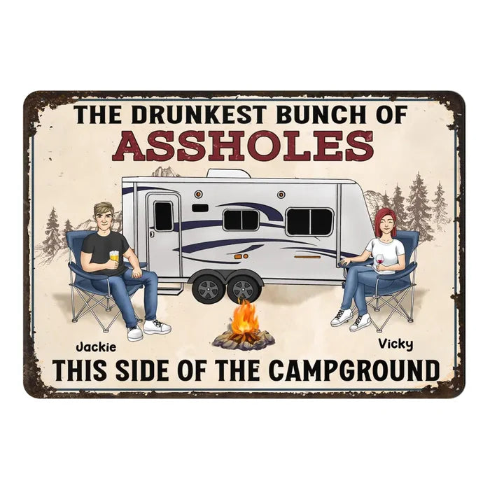 The Drunkest Bunch Of Assholes This Side Of The Campground - Personalized Metal Sign
